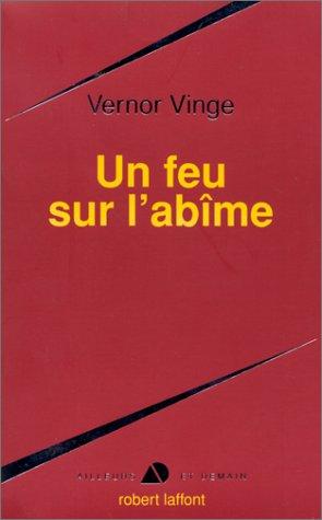 Vernor Vinge: Un feu sur l'abîme (Paperback, French language, 1994, Robert Laffont)