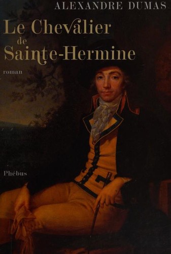 Alexandre Dumas: Le chevalier de Sainte-Hermine (French language, 2005, Phébus)