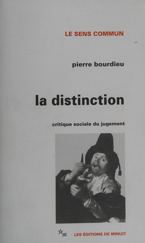 Pierre Bourdieu: La distinction (French language, 1979, Éditions de Minuit, Éditions de Minuit)