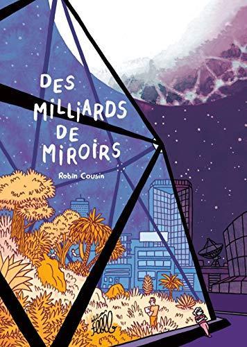 Robin Cousin: Des milliards de miroirs (French language, 2019)