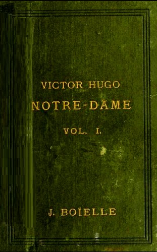 Victor Hugo: Notre-Dame de Paris. Vol. I (French language, 1887, Williams and Norgate)