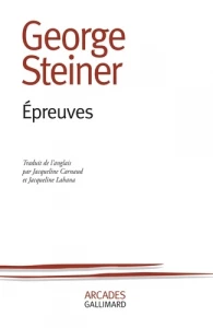 George Steiner: Epreuves (Paperback, French language, Gallimard)