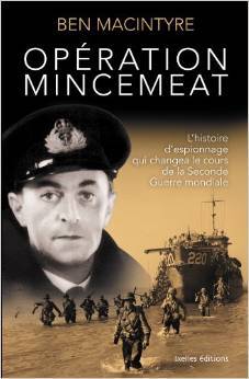 Opération Mincemeat: L'Histoire d'espionnage qui changea le cours de la Seconde Guerre mondiale (EBook, Français language, 2011, Ixelles éditions)