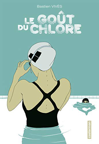 Bastien Vivès: Le Goût du Chlore (Paperback, CASTERMAN)