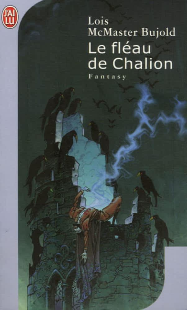 Lois McMaster Bujold: Le fléau de Chalion (French language, 2006, J'ai Lu)