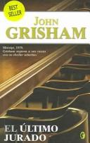 John Grisham: El ultimo jurado (Paperback, Spanish language, 2006, Ediciones B)