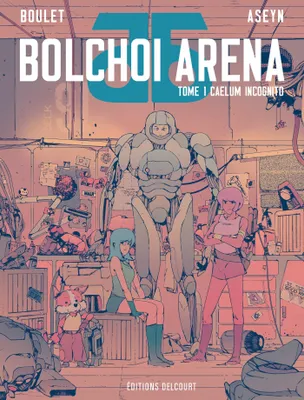 Boulet, Aseyn: Bolchoi arena (GraphicNovel, French language, 2018, Delcourt)
