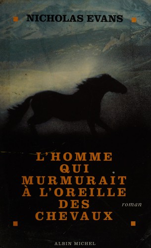 Nicholas Evans: L'homme qui murmurait à l'oreille des chevaux (French language, 1996, Albin Michel)