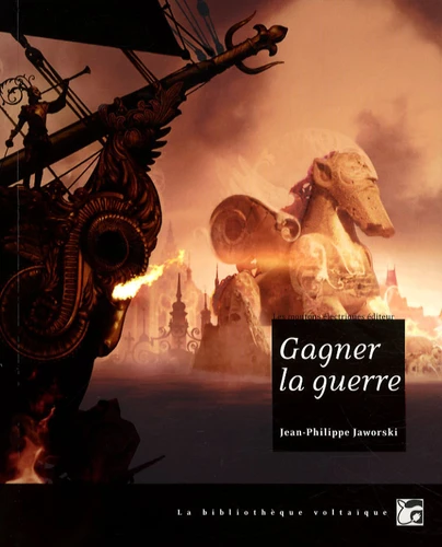 Jean-Philippe Jaworski: Gagner la guerre (Paperback, français language, 2009, Les Moutons Electriques)