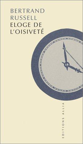 Bertrand Russell: Eloge de l'Oisiveté (Paperback, French language, Allia)