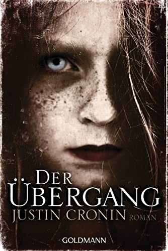 Justin Cronin: Der Übergang (2018, Goldmann Verlag)