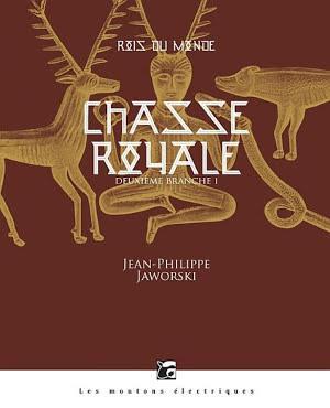 Jean-Philippe Jaworski: Chasse royale (français language, Les Moutons électriques)