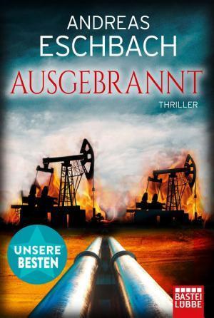 Andreas Eschbach, Andreas Eschbach: Ausgebrannt: Thriller (German language, 2022)