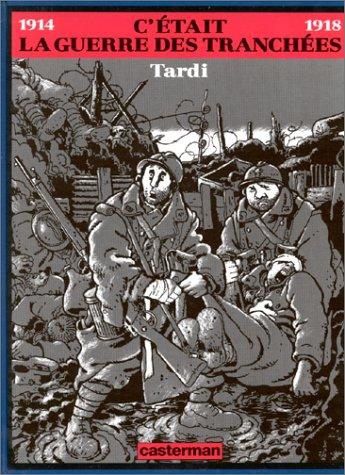 Jacques Tardi: C'était la guerre des tranchées (French language, 1993, Casterman)