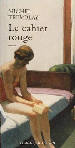 Michel Tremblay: Le cahier rouge (Paperback, French language, 2004, Leméac)