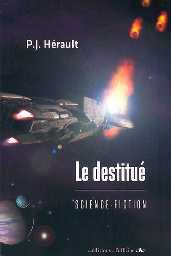 Paul-Jean Hérault: Le Destitué (Paperback, Français language, 2008, Éditions de l'Officine)