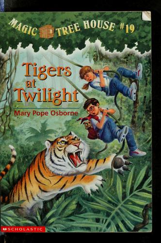 Mary Pope Osborne: Magic Tree House #19: Tigers at twilight (1999, Random House, Scholastic)