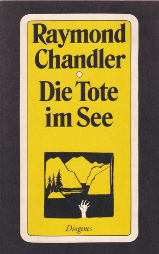 Raymond Chandler: Die Tote im See (Paperback, German language, 1981, Diogenes, Diogenes Verlag)