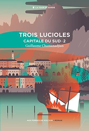 Guillaume Chamanadjian: Trois lucioles (français language, 2022, Aux Forges de Vulcain)