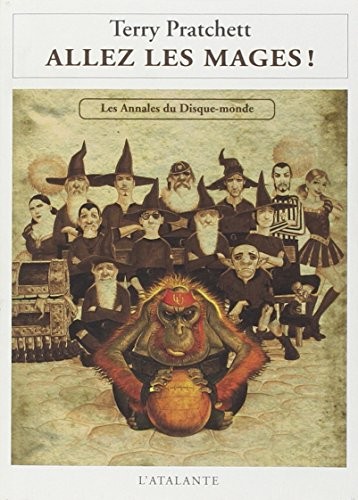 Terry Pratchett: Les annales du Disque-Monde : Allez les mages ! (L'Atalante Editions)