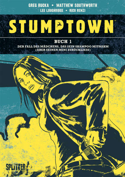 Katrin Aust, Matthew Southworth, Greg Rucka: Stumptown 01: Der Fall des Mädchens, das sein Shampoo mitnahm (und seinen Mini zurückließ) (Hardcover, deutsch language, Splitter)