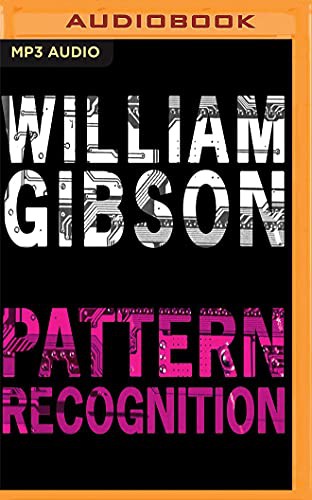 Shelly Frasier, William Gibson: Pattern Recognition (AudiobookFormat, Audible Studios on Brilliance, Audible Studios on Brilliance Audio)