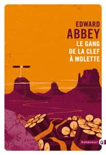 Edward Abbey: Le gang de la clef à molette (French language, 2017)