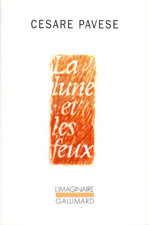 Cesare Pavese, Michel Arnaud: La lune et les feux (Paperback, français language, 1986, Gallimard)