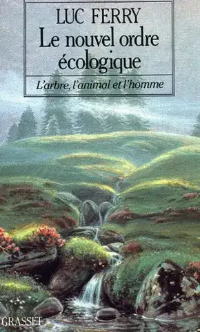 Luc Ferry: Le nouvel ordre écologique (Paperback, French language, 1992, Grasset)