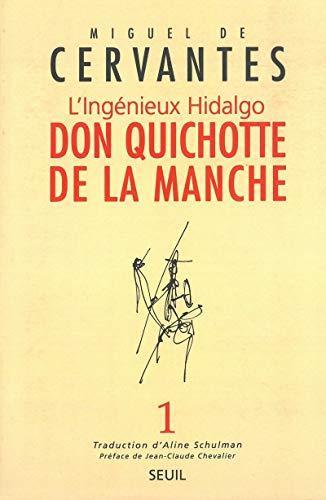 Miguel de Cervantes Saavedra: L'Ingénieux Hidalgo Don Quichotte de la Manche, tome 1 (Paperback, fr language, 1997, Seuil)