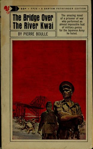 Pierre Boulle: The bridge over the River Kwai (1963, Bantam Books)