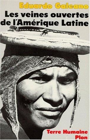Eduardo Galeano: Les veines ouvertes de l'Amérique Latine (Paperback, Omnibus)