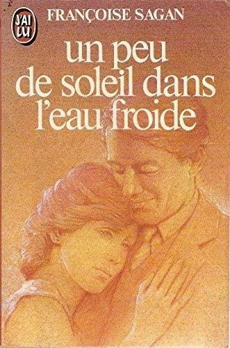 Sagan: Un Peu De Soleil Dans L'eau Froide (Editions 84, J'AI LU)