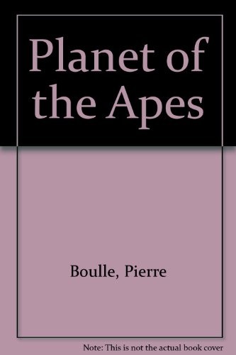 Pierre Boulle: Planet of the Apes (Roc)