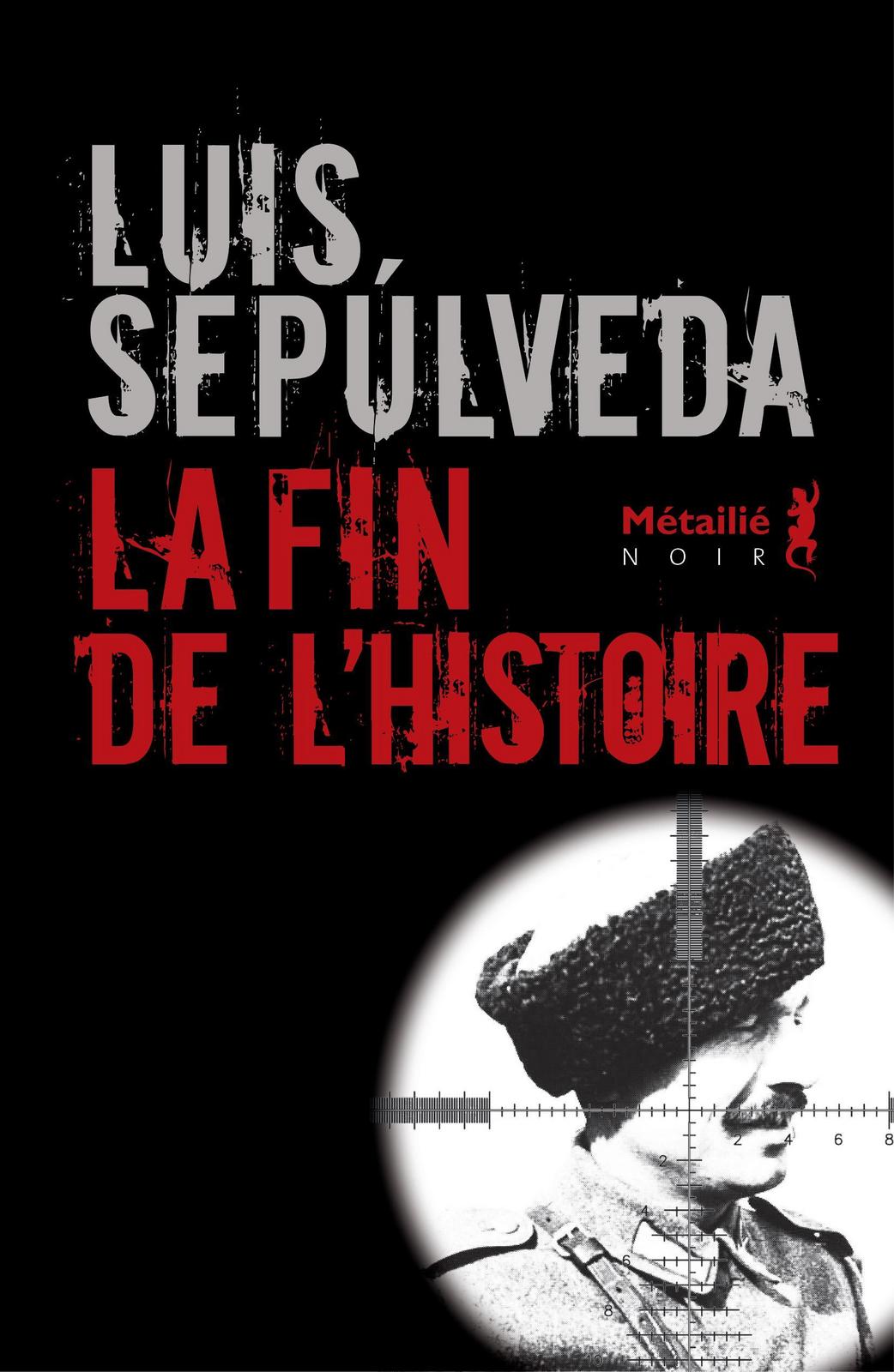 Luis Sepúlveda: La fin de l'histoire (French language, 2017)