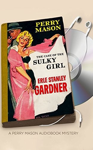 Erle Stanley Gardner: The Case of the Sulky Girl (AudiobookFormat, Brilliance Audio)
