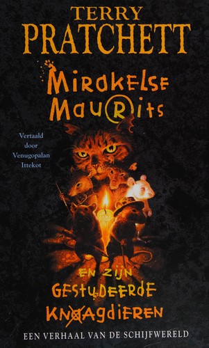 Terry Pratchett, Javier Calvo Perales: Mirakelse Maurits en zijn gestudeerde knaagdieren (Hardcover, Dutch language, 2003, Uitgeverij M)