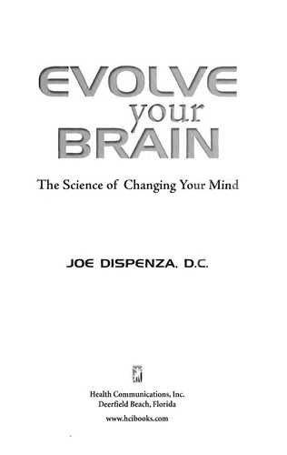 Joe Dispenza: Evolve your brain (2007, Health Communications)