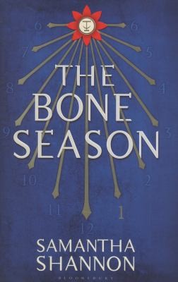 Samantha Shannon, Samnatha Shannon, Alana Kerr: The Bone Season (2013, Bloomsbury Publishing PLC)