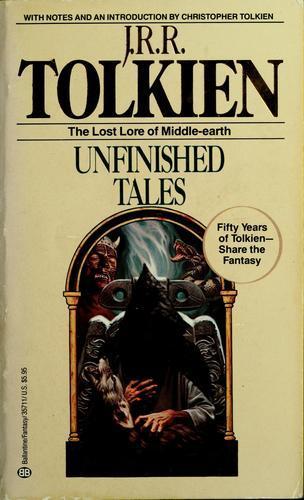 J. R. R. Tolkien: Unfinished Tales (Paperback, 1988, Del Rey)