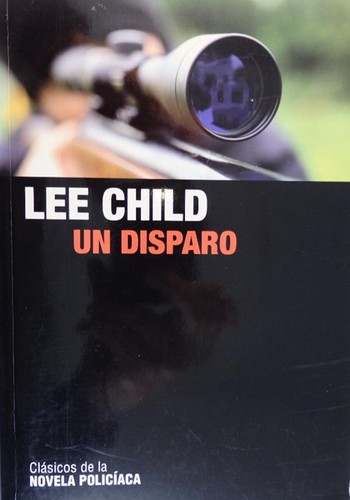 Lee Child: Un disparo (Paperback, Spanish language, 2009, RBA Coleccionables, S.A.)