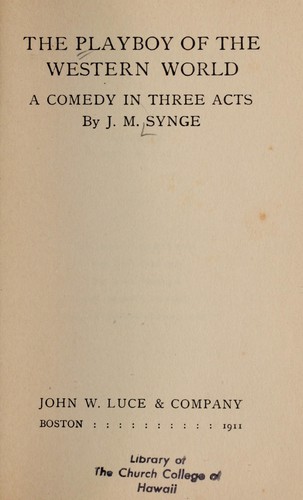 J. M. Synge: The playboy of the western world (1911, John W. Luce)