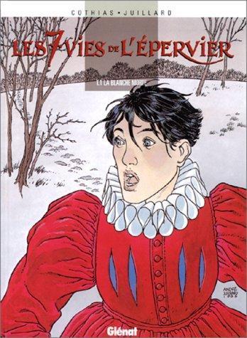 Patrick Cothias, André Juillard: Les 7 vies de l'épervier. T.1, La blanche morte (French language, 1998)