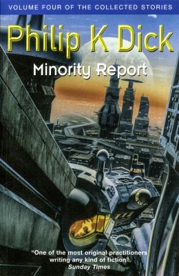 Philip K. Dick: Minority Report (2017, Orion Publishing Group, Limited)