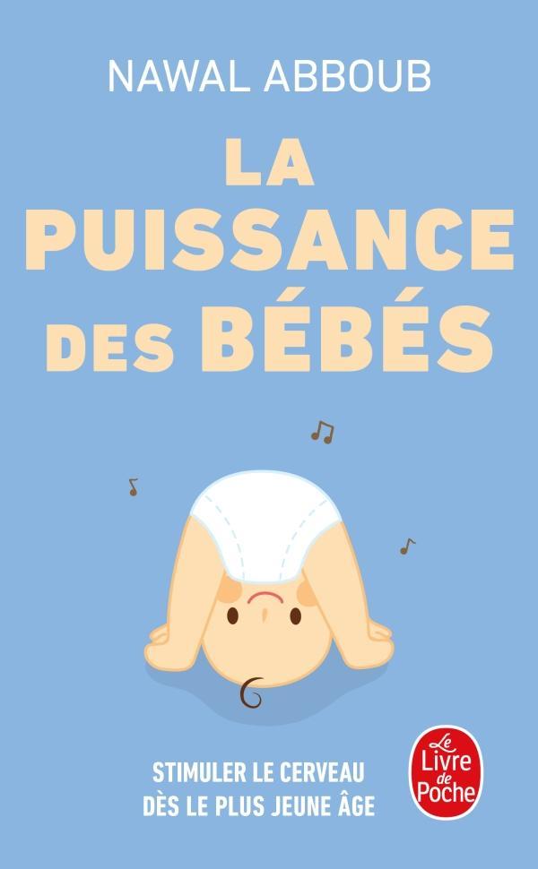 Nawal Abboub: La puissance des bébés (French language, 2023, Le Livre de poche)