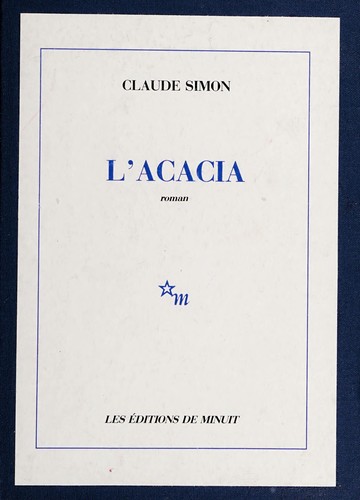 Claude Simon: L'Acacia (French language, 1989, Mercure de France)