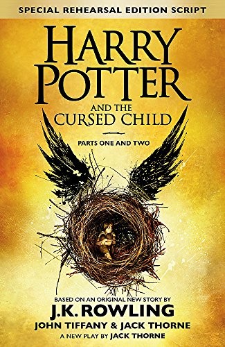 J. K. Rowling: Harry Potter and the Cursed Child, parts one and two. [Based on the original new story by J.J. Rowling, John Tiffany & Jack Thorne]. First produced by ... End production, special rehearsal edition. (Paperback, Levine/Scholastic)