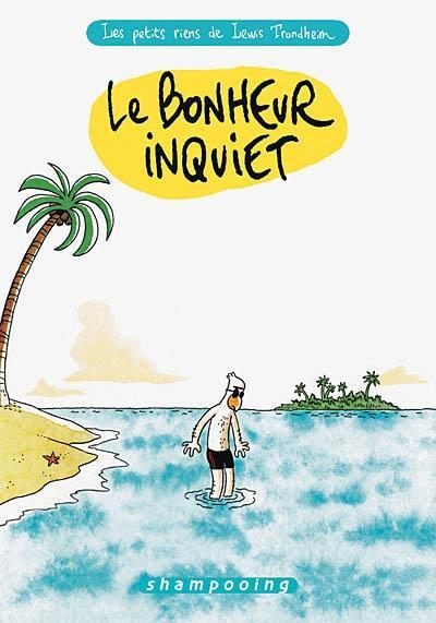 Lewis Trondheim: Le bonheur inquiet (French language, 2008)