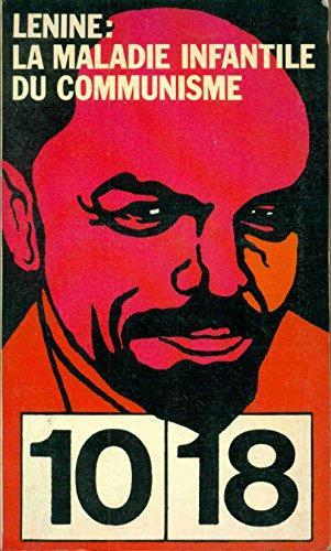 Vladimir Ilich Lenin: La Maladie infantile du communisme (French language, 10/18)