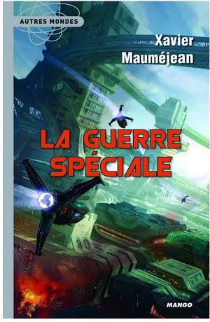 Xavier Mauméjean: La guerre spéciale (EBook, French language, 2011, Éditions Mango)